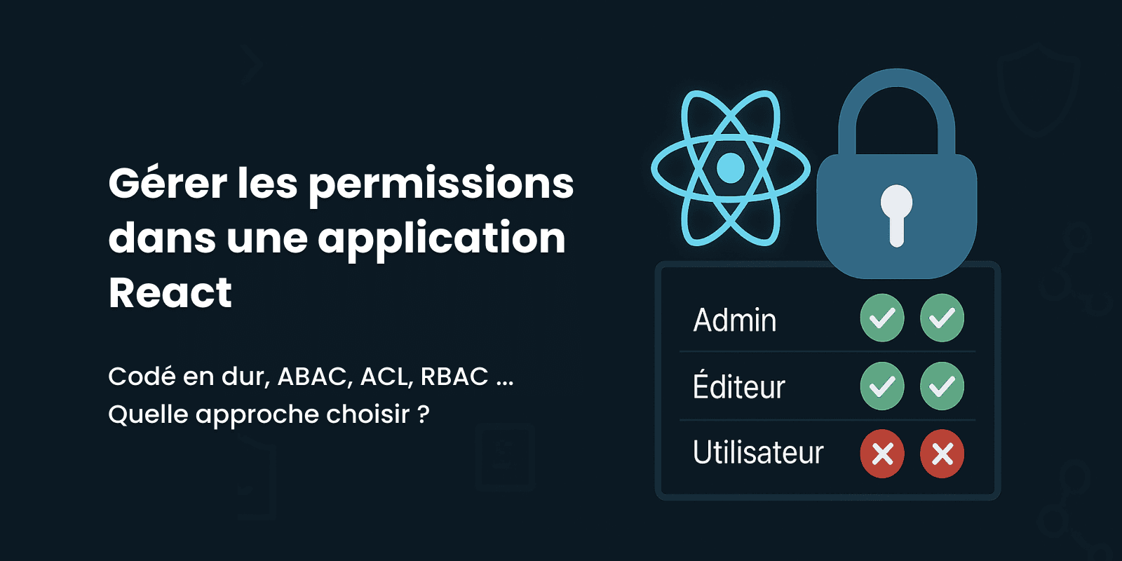 🔐 Gérer les permissions dans une application React